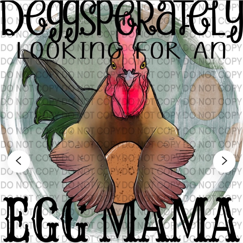 LOOKING FOR AN EGG MAMA sublimation premade prints shipped ready to press